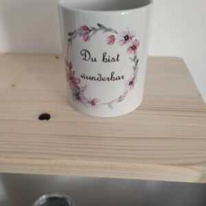 Tasse du bist wunderbar